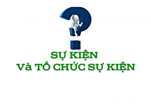 Các yếu tố ảnh hưởng đến tổ chức sự kiện bạn không thể bỏ qua số 1