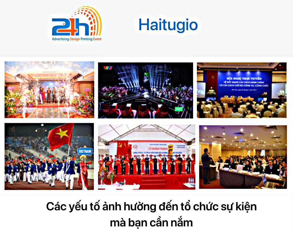 Các yếu tố ảnh hưởng đến tổ chức sự kiện cac-yeu-to-anh-huong-den-to-chuc-su-kien-ma-ban-can-nam-so-3